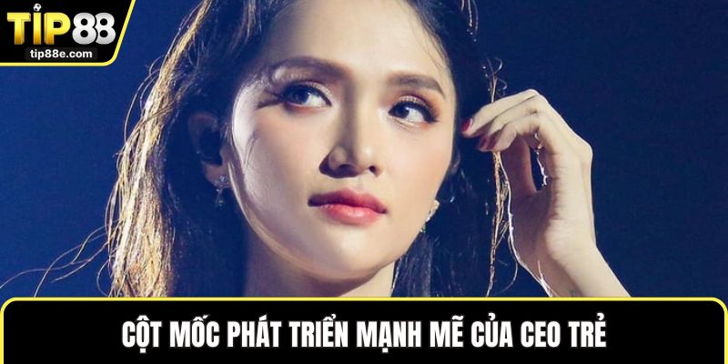 Cột mốc phát triển mạnh mẽ của CEO trẻ