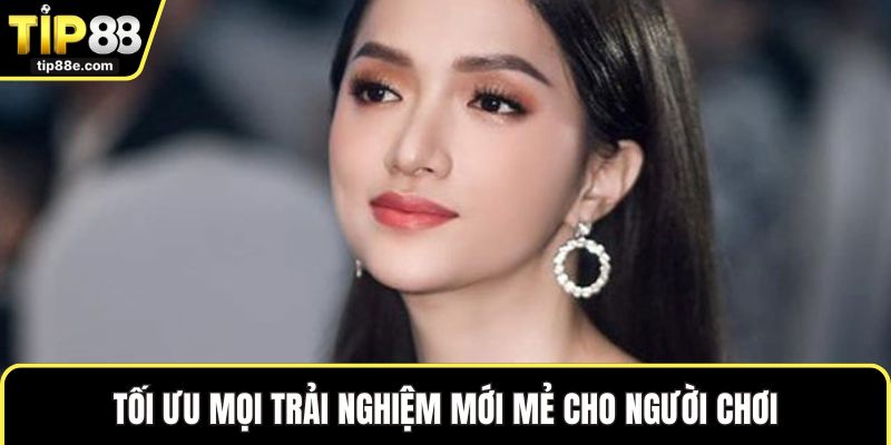 Tối ưu mọi trải nghiệm mới mẻ cho người chơi